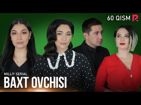 Baxt ovchisi 60-qism (milliy serial) FINAL | Бахт овчиси 60-кисм (миллий сериал) ФИНАЛ