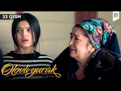 Olovli yurak 33-qism (milliy serial) | Оловли юрак 33-кисм (миллий сериал)