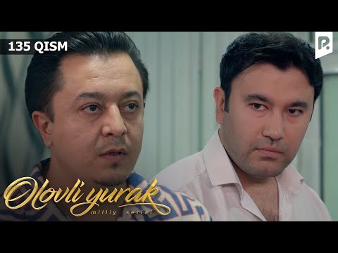 Olovli yurak 135-qism (milliy serial) | Оловли юрак 135-кисм (миллий сериал)