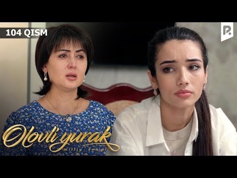 Olovli yurak 104-qism (milliy serial) | Оловли юрак 104-кисм (миллий сериал)