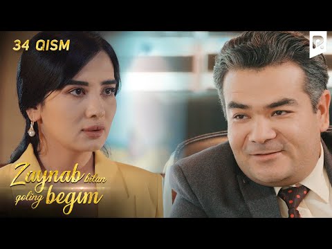 Zaynab bilan qoling begim 34-qism | Зайнаб билан колинг бегим 34-кисм (миллий сериал)