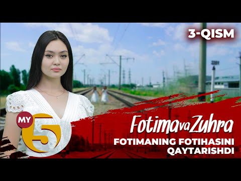 &quot;Fotima va Zuhra&quot; seriali (3-qism)