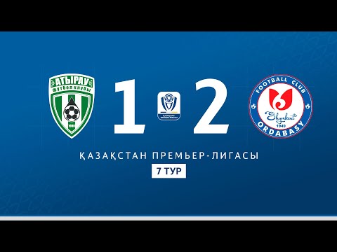 АТЫРАУ VS ОРДАБАСЫ | ҚПЛ -2025 | VII -тур