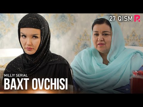 Baxt ovchisi 27-qism (milliy serial) | Бахт овчиси 27-кисм (миллий сериал)