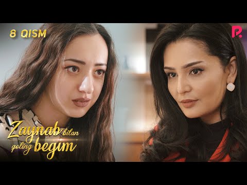 Zaynab bilan qoling begim 8-qism (milliy serial) |Зайнаб билан колинг бегим 8-кисм (миллий сериал)