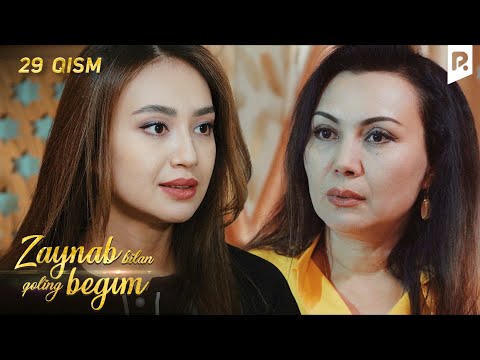 Zaynab bilan qoling begim 29-qism | Зайнаб билан колинг бегим 29-кисм (миллий сериал)