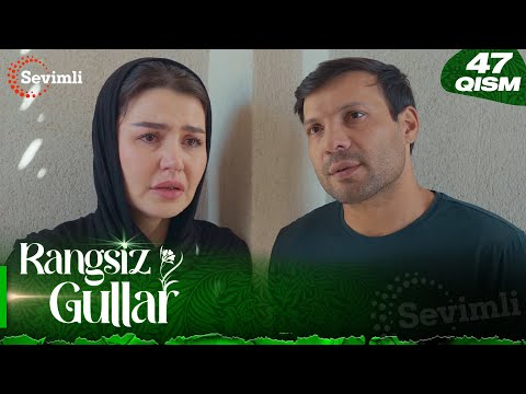 Rangsiz gullar 47-qism (milliy serial) | Рангсиз гуллар 47-қисм (миллий сериал)