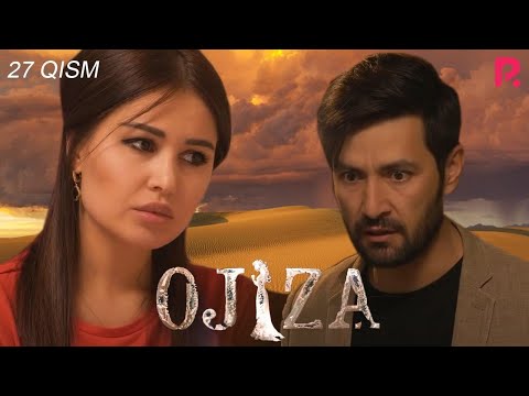 Ojiza (o&#039;zbek serial) | Ожиза (узбек сериал) 27-qism