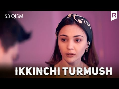 Ikkinchi turmush 53-qism (milliy serial) | Иккинчи турмуш 53-кисм (миллий сериал)
