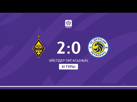 ҚАЙРАТ VS ҚЫЗЫЛЖАР | ҚАЗАҚСТАН ӘЙЕЛДЕР ЛИГАСЫ - 2025 | XI тур