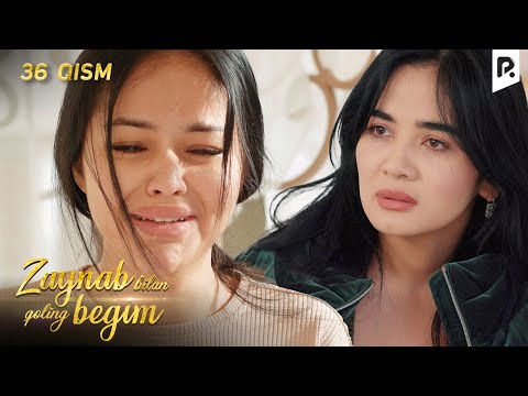 Zaynab bilan qoling begim 36-qism | Зайнаб билан колинг бегим 36-кисм (миллий сериал)