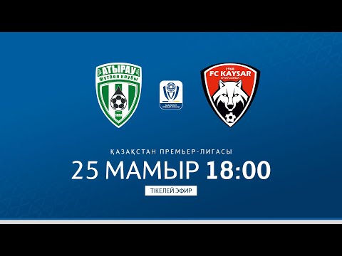 АТЫРАУ VS ҚАЙСАР | ҚПЛ -2025 | X тур