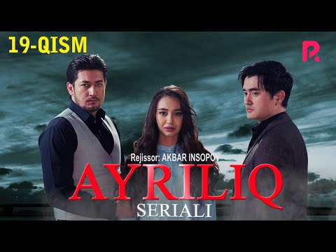 Ayriliq 19-qism (o&#039;zbek serial) | Айрилик 19-кисм (узбек сериал)