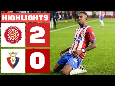 GIRONA FC 2 - 0 CA OSASUNA | RESUMEN LALIGA EA SPORTS