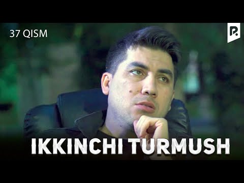 Ikkinchi turmush 37-qism (milliy serial) | Иккинчи турмуш 37-кисм (миллий сериал)