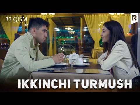 Ikkinchi turmush 33-qism (milliy serial) | Иккинчи турмуш 33-кисм (миллий сериал)