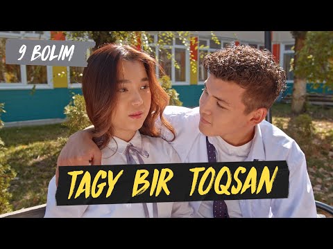 Tagy Bir Toqsan 9 серия