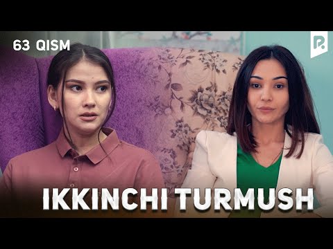 Ikkinchi turmush 63-qism (milliy serial) | Иккинчи турмуш 63-кисм (миллий сериал)