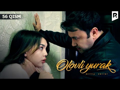 Olovli yurak 56-qism (milliy serial) | Оловли юрак 56-кисм (миллий сериал)