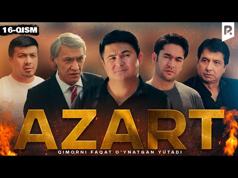 Azart (milliy serial) 16-qism | Азарт (миллий сериал) 16-кисм