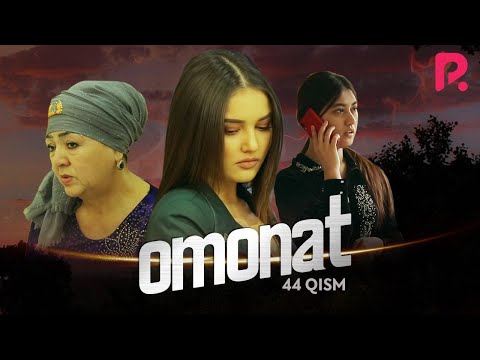 Omonat (o&#039;zbek serial) | Омонат (узбек сериал) 44-qism