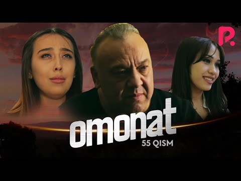 Omonat (o&#039;zbek serial) | Омонат (узбек сериал) 55-qism