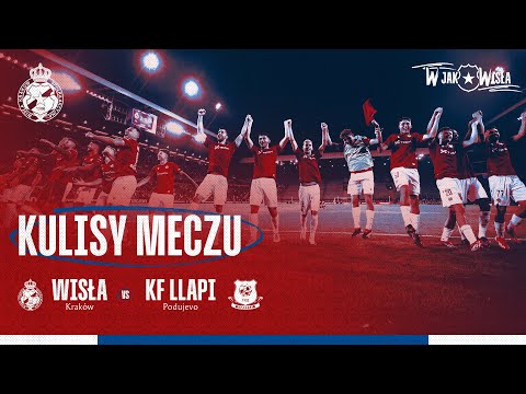 Pierwszy krok zrobiony! Wisła - KF Llapi 2:0 | KULISY