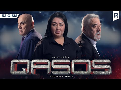 Qasos 53-qism (milliy serial) | Касос 53-кисм (миллий сериал)