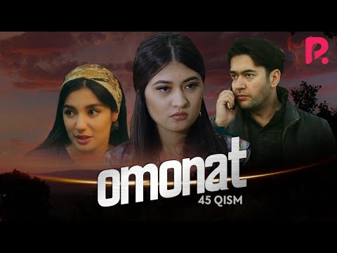 Omonat (o&#039;zbek serial) | Омонат (узбек сериал) 45-qism