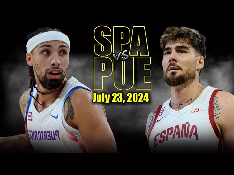 Spain vs Puerto Rico Full Game Highlights - 2024 Olympics | July 23, 2024