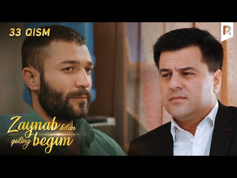 Zaynab bilan qoling begim 33-qism | Зайнаб билан колинг бегим 33-кисм (миллий сериал)