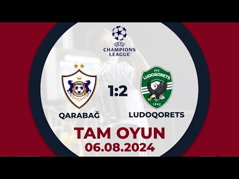 Qarabağ – Ludoqorets | UEFA Çempionlar Liqası, 3-cü təsnifat mərhələsi | CANLI