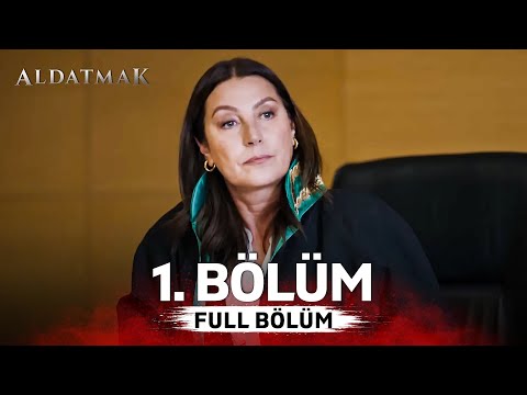 Aldatmak 1. Bölüm