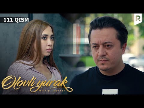 Olovli yurak 111-qism (milliy serial) | Оловли юрак 111-кисм (миллий сериал)