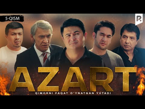 Azart (milliy serial) 5-qism | Азарт (миллий сериал) 5-кисм