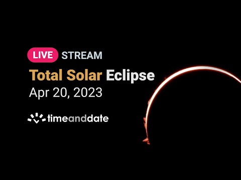 LIVE: Total Solar Eclipse - April 20, 2023