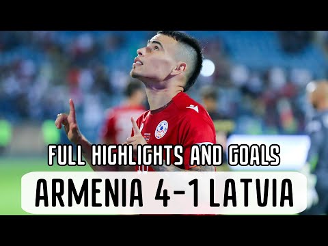 Armenia - Latvia (4-1) FULL HIGHLIGHTS AND GOALS| Հայաստան - Լատվիա (4-1) | ԱԶԳԵՐԻ ԼԻԳԱ