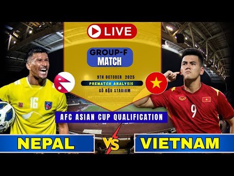 Nepal vs Vietnam LIVE | AFC Asian Cup Qualifier 2025 GOUP-F | Pre-Match Analysis