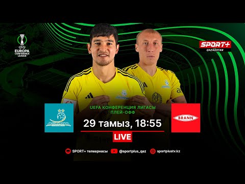 АСТАНА-БРАНН LIVE: УЕФА КОНФЕРЕНЦИЯ ЛИГАСЫ