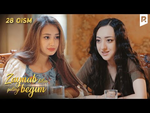 Zaynab bilan qoling begim 28-qism | Зайнаб билан колинг бегим 28-кисм (миллий сериал)