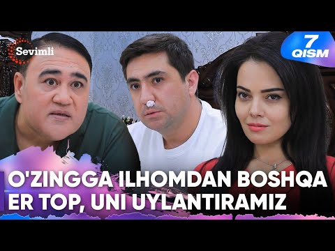 Kechir 7-qism | O&#039;zingga Ilhomdan boshqa er top, uni uylantiramiz