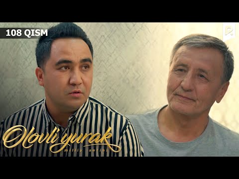 Olovli yurak 108-qism (milliy serial) | Оловли юрак 108-кисм (миллий сериал)