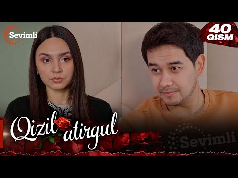 Qizil atirgul 40-qism (milliy serial) | Қизил атиргул 40-қисм (миллий сериал)