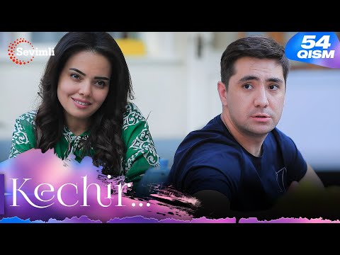 Kechir 54-qism (milliy serial) | Кечир 54-қисм (миллий сериал)