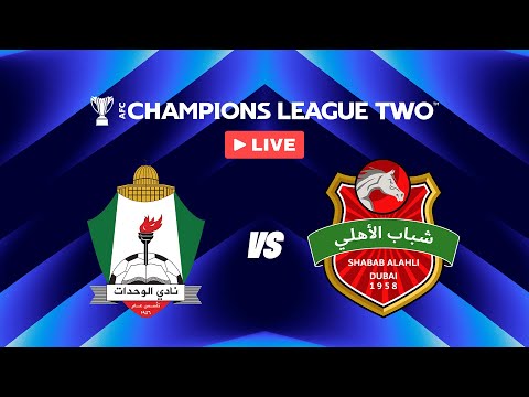 LIVE 🔴 Al Wehdat vs. Shabab Al Ahli Dubai | AFC Champions League™ Two