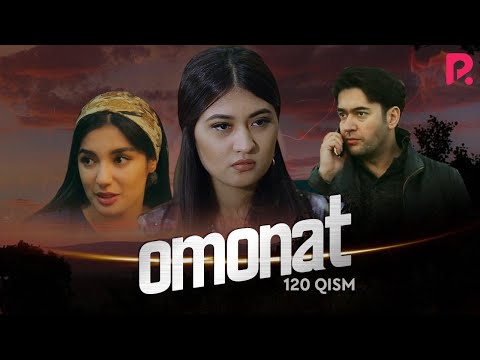 Omonat (o&#039;zbek serial) | Омонат (узбек сериал) 120-qism
