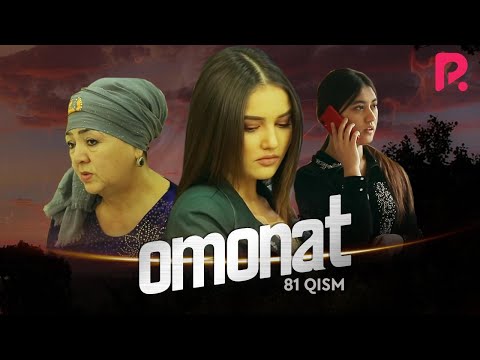 Omonat (o&#039;zbek serial) | Омонат (узбек сериал) 81-qism