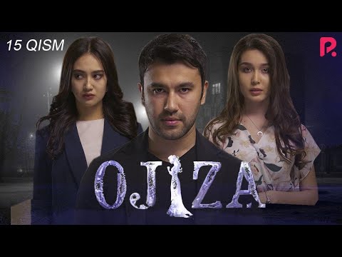 Ojiza (o&#039;zbek serial) | Ожиза (узбек сериал) 15-qism