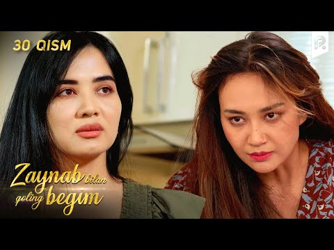 Zaynab bilan qoling begim 30-qism | Зайнаб билан колинг бегим 30-кисм (миллий сериал)