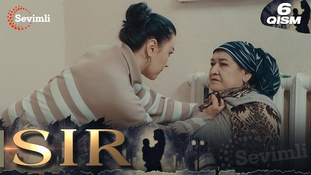 Sir 6 qism (milliy serial) / Сир 6 қисм (миллий сериал)